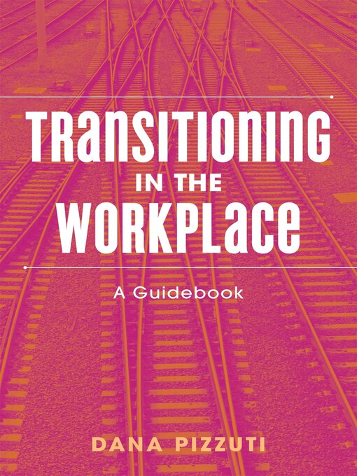 Title details for Transitioning in the Workplace by Dana Pizzuti - Available